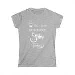 Bee the Reason Someone Smiles Today Women's Softstyle Motivational Tee