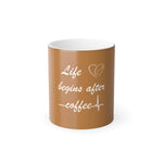 Life begins after coffee Color Morphing Mug, 11oz