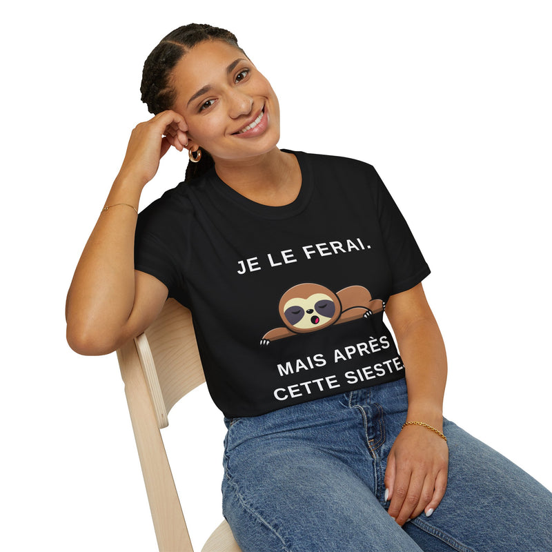 Je le ferai. Mais apres cette sieste. Unisex Funny Sarcastic Lazy Nap T-Shirt French